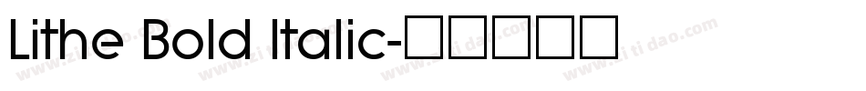 Lithe Bold Italic字体转换